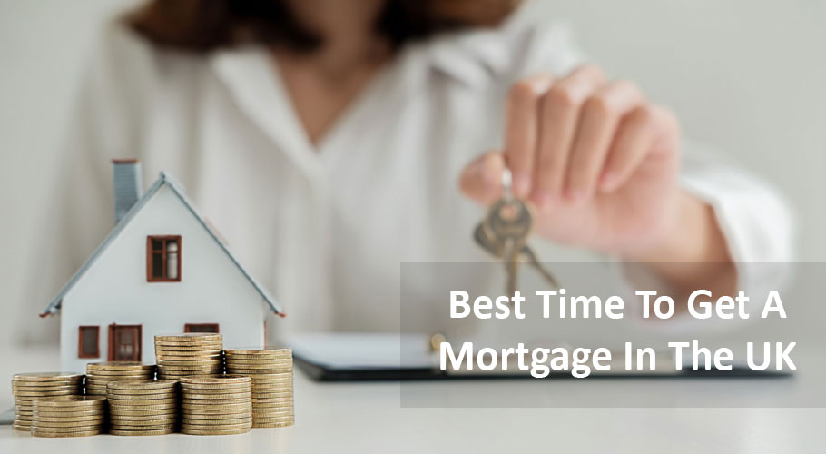 Best Time To Get a Mortgage In The UK